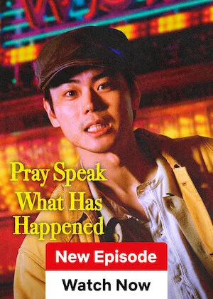 مشاهدة مسلسل صلّوا وتكلموا عما حدث Pray Speak What Has Happened الحلقة 2